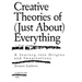 Creative Theories of (Just About) Everything: A Journey Into Origins and Imaginations