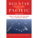 Red Star Over the Pacific, Third Edition: China's Rise and the Challenge to U.S. Maritime Strategy