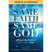 Same Faith, Same God - Living In The Realm of Ridiculous Faith