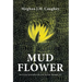 Mud Flower: Surviving Schizophrenia and Suicide Through Art