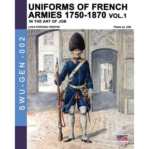 Uniforms of French armies 1750-1870 - Vol. 1