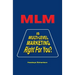 MLM: Is Multi-Level Marketing Right for You?