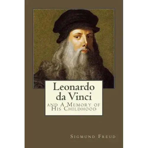 Leonardo da Vinci: and A Memory of His Childhood