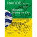 Nairobi, Kenya: Migration Shaping the City