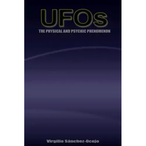 UFOs The Physical and Psychic Phenomenon