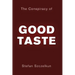 The Conspiracy of Good Taste: William Morris, Cecil Sharp and Clough Williams-Ellis and the repression of working class culture in the C20th