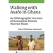 Walking with Asafo in Ghana: An Ethnographic Account of Kormantse Bentsir Warrior Music