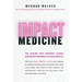 Impact Medicine: Take Control of Your Practice. Reach More People. Add Balance to Your Life.
