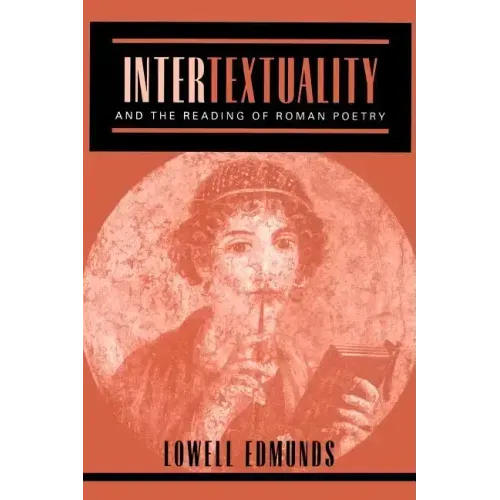 Intertextuality and the Reading of Roman Poetry