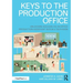 Keys to the Production Office: Unlocking Success as an Office Production Assistant in Film & Television