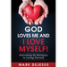 God Loves Me and I Love Myself!: Overcoming the Resistance to Loving Yourself