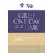 Grief One Day at a Time: 365 Meditations to Help You Heal After Loss