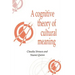 A Cognitive Theory of Cultural Meaning