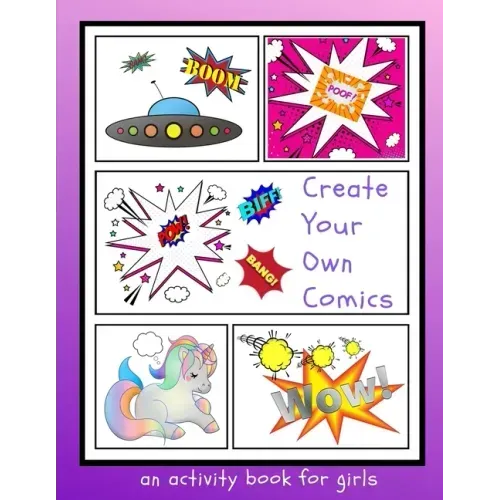 Create Your Own Comics: An Activity Book for Girls