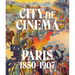 City of Cinema: Paris 1850-1907