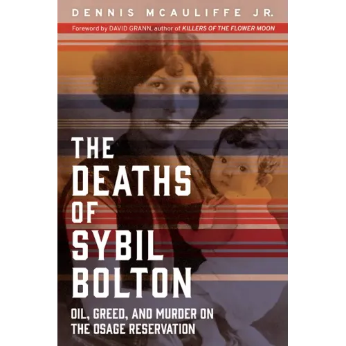 The Deaths of Sybil Bolton: Oil, Greed, and Murder on the Osage Reservation