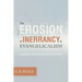 Erosion of Inerrancy in Evangelicalism: Responding to New Challenges to Biblical Authority