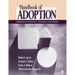 Handbook of Adoption: Implications for Researchers, Practitioners, and Families