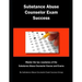 Substance Abuse Counselor Exam Success: Master the Key Vocabulary of the Substance Abuse Counselor Course and Exams