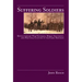 Suffering Soldiers: Revolutionary War Veterans, Moral Sentiment, and Political Culture in the Early Republic
