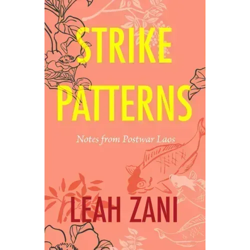 Strike Patterns: Notes from Postwar Laos