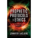 Prophetic Protocols & Ethics