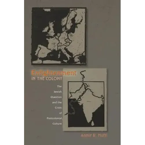 Enlightenment in the Colony: The Jewish Question and the Crisis of Postcolonial Culture