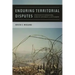 Enduring Territorial Disputes: Strategies of Bargaining, Coercive Diplomacy, & Settlement