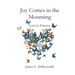 Joy Comes in the Mourning
