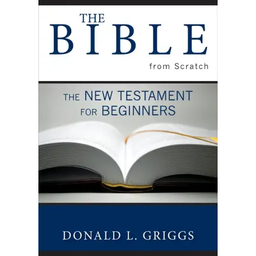 The Bible from Scratch: The New Testament for Beginners