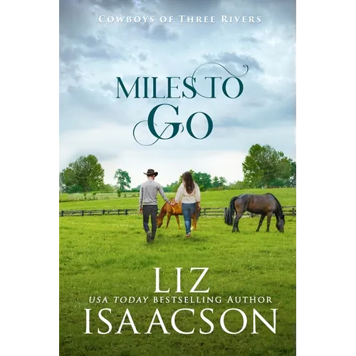 Miles to Go: An Opposites Attract Romance & Small Town Saga