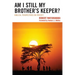 Am I Still My Brother's Keeper?: Biblical Perspectives on Poverty