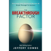 The Breakthrough Factor: Overcome Your Emotional Barriers & Break Through to Success
