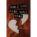 Only the Real Will Heal