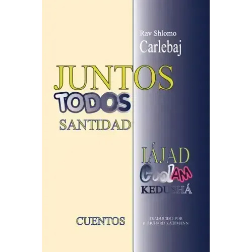 Rav Shlomo Carlebaj CUENTOS: Juntos - Todos Santidad