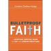 Bulletproof Faith