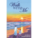 Walk with Me