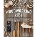 The Guide to Woodworking with Kids: Craft Projects to Develop the Lifelong Skills of Young Makers