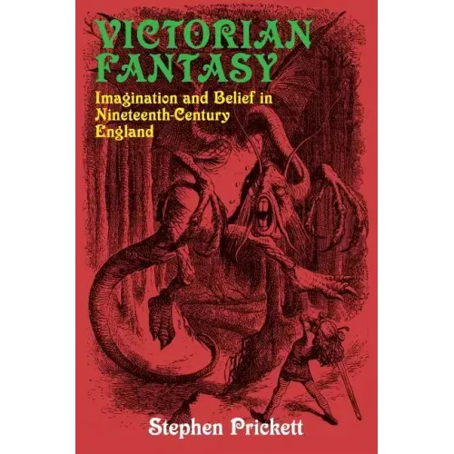Victorian Fantasy: Imagination and Belief in Nineteenth-Century England