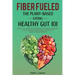 Fiber Fueled: The Plant-Based Eating, Healthy Gut 101