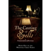 The Casting of Spells: Creating a Magickal Life Through the Words of True Will
