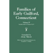 Families of Early Guilford, Connecticut. One Volume Bound in Two. Volume II. Includes Index to Volumes I & II