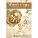 Wombology: Healing the Primordial Memories and Wounds Your Grandmother's Daughter Gave to You