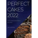 Perfect Cakes 2022: Tasty and Delicious Recipes