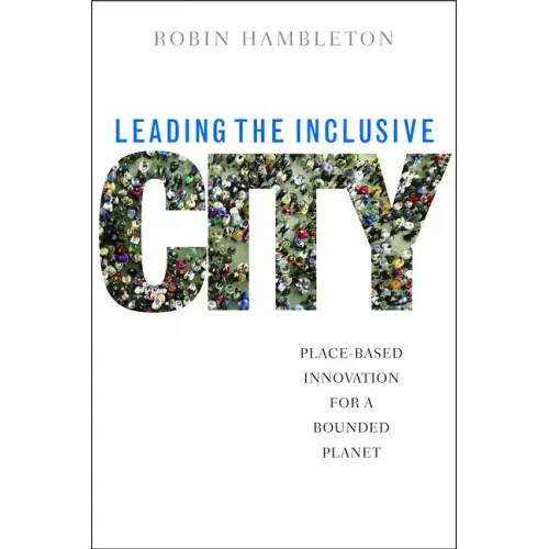 Leading the Inclusive City: Place-Based Innovation for a Bounded Planet