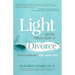 Light on the Other Side of Divorce: Discovering the New You (Life After Divorce, Divorce Book for Women)