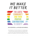We Make It Better: The LGBTQ Community and Their Positive Contributions to Society (Gender Identity Book for Teens, Gay Rights, Transgender, for Reade