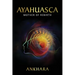 Ayahuasca: Mother of Rebirth