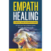 Empath Healing: A Survival Guide for Sensitive People (130 Self-care Tips to Relieve Anxiety, Recharge, and Thrive in Life)