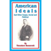 American Ideals: And Other Essays, Social and Political